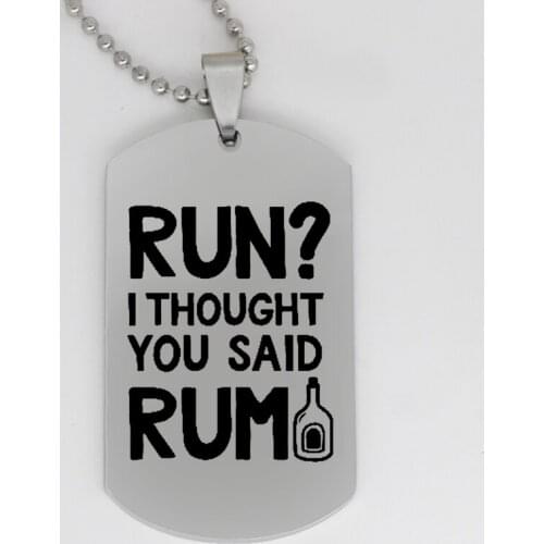 Ufine jewelry inspirational pendant army card Run I thought you said rum stainless steel Alcohol withdrawal necklace N4101