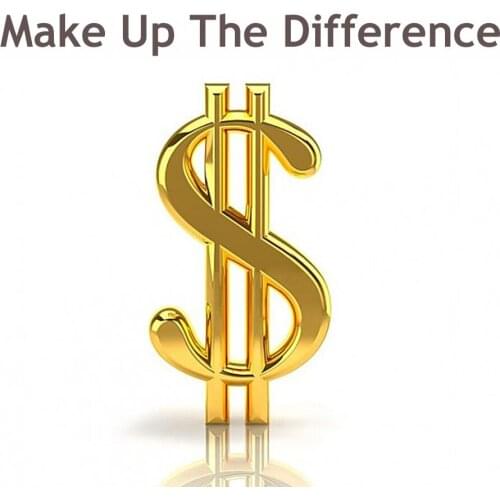 Make Up The Difference/Up Freight /Price Difference Make Up/Additional Charges Please Pay Here