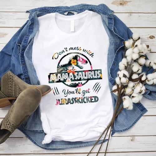 Don't Mess with Mamasaurus T Shirt You'll Get Jurasskicked Funny Dinosaur Mama Graphic Cotton Tees