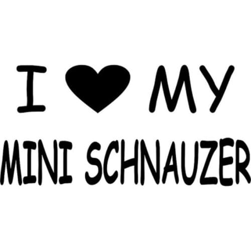 16.5*8CM I LOVE MY MINI SCHNAUZER Fun Car Sticker Decal Automobile Styling Motorcycle Decoration Black/Silver C1-0177