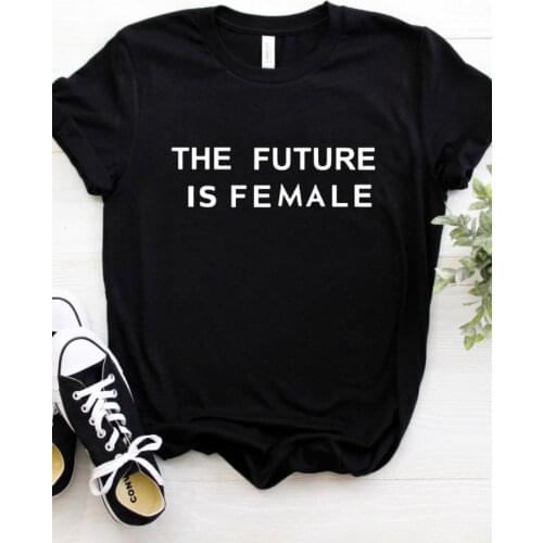 Women T Shirt THE FUTURE IS FEMALE Letters Print Tshirt Women Short Sleeve O Neck Loose T-shirt Ladies Causal Tee Shirt