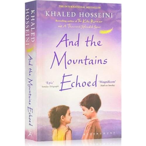And The Mountains Echoed By Khaled Hosseini : An unforgettable novel about finding a lost piece of yourself in someone else