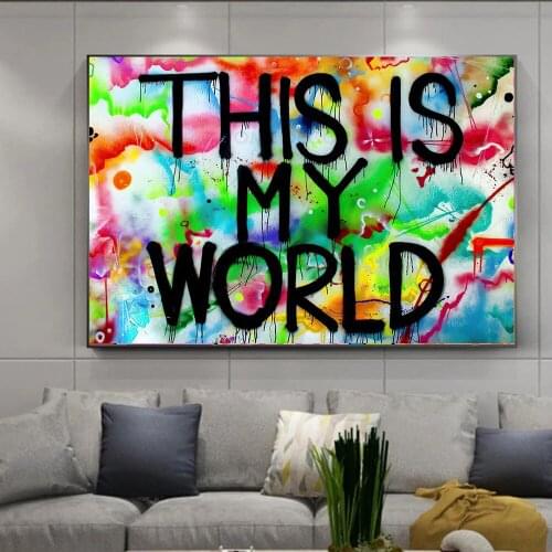 Graffiti Colorful Art This Is My World Poster And Print Wall Art Abstract Canvas Painting For Living Room Decoration No Frame