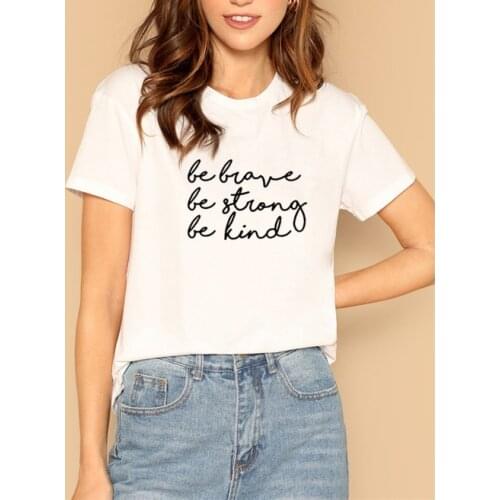 BE BRAVE Printed Short Sleeve T-shirt Women Summer O-neck Cotton T Shirt Women Casual Loose Tee Shirt Femme Black & White