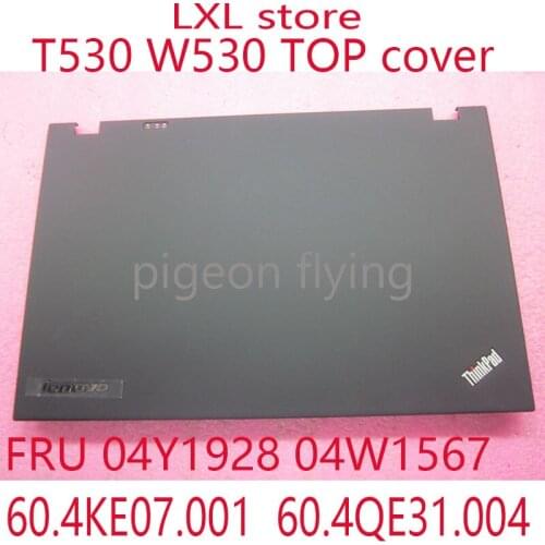 T530 LCD Rear Cover for Thinkpad T530 W530 TOP cover 60.4KE07.001 60.4QE31.004 FRU 04Y1928 04W1567 Black plastic 100% OK