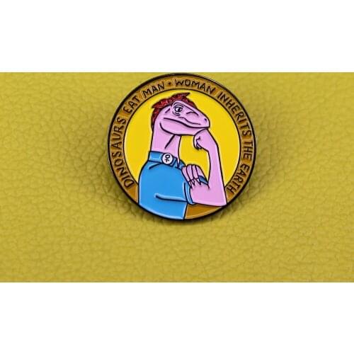 Dinosaurs eat man woman inherits the earth Badge Jurassic Brooch feminist Enamel Pin girl power decor