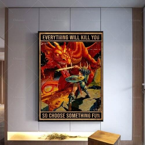 Everything Will Kill You So Choose Something Fun Poster Dice Game Home LivingPoster Dungeons And Dragons Wall Art Prints Canvas