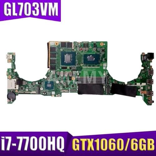 Akemy DA0BKNMBAD0 GL703VM Laptop Motherboard For Asus GL703VM GL703VD GL703V Mainboard i7-7700HQ SR32Q N17E-G1-A1 GTX1060/6GB