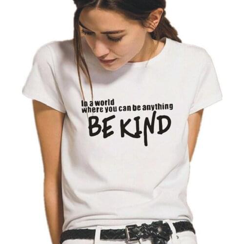 In A World Where You Can Be Anything Be Kind Letters Print Womens T-shirt Casual Harajuku Cotton Tees Street Plus Size T-Shirts