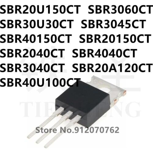 10PCS SBR20U150CT SBR3060CT SBR30U30CT SBR3045CT SBR40150CT SBR20150CT SBR2040CT SBR4040CT SBR3040CT SBR20A120CT SBR40U100CT