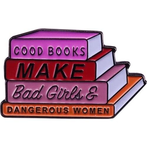 Good Books Brooch It makes bad girl and dangerous women Badge Enamel Pin