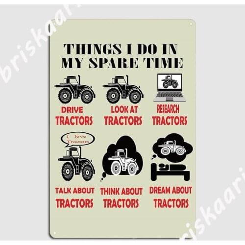 Things I Do In My Spare Time Drive Tractors For Tractor Lovers Poster Metal Plaque pub Garage Plaques create Tin sign Poster