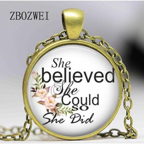 She Believed She Could So She Did necklace Jewelry Quote Girl Birthday Graduation Inspirational Chain Glass