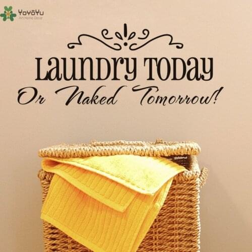 YOYOYU Vinyl Wall Decal "Laundry Today On Naked Tomorrow" Quotations Bathroom Art Papel De Parede Para Quarto FD077