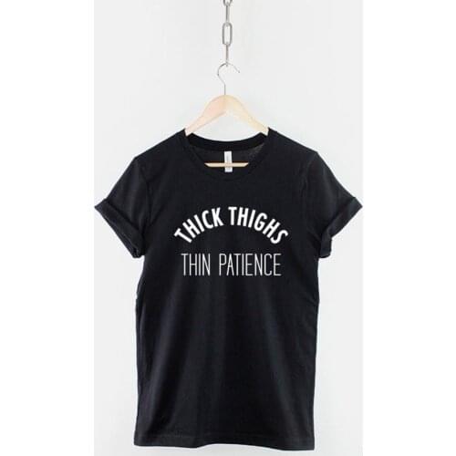 Thick Thighs Thin Patience Tshirt 100% Cotton Short Sleeve T-shirt O neck Top Tees for black girl women Ladies gifts harajuku
