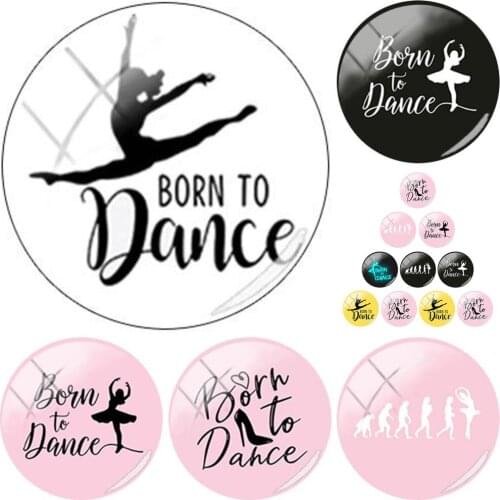 Born to Dance Ballet Girls Photo 12/15/16/18/20/25 Mm Round Came Base Glass Cabochon Flat Back Jewelry Making 10pcs/lot