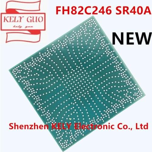 100% New original FH82C246 SR40A BGA chipset