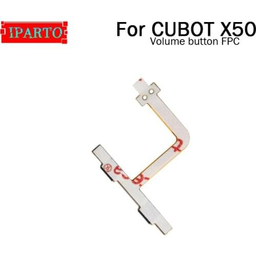 CUBOT X50 Volume Button FPC 100% Original Volume Button FPC Flex Cable repair parts for CUBOT X50 Mobile Phone