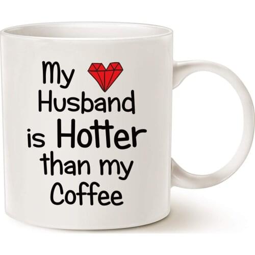 Funny Quote Coffee Mug, My Husband Is Hotter Than My Coffee Love Red Heart Valentines Day Cup White, 11 Oz