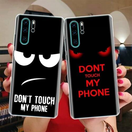 Do Not Dont Touch My Phone Silicon Phone Case For Huawei Honor 10 9 20 Lite Y5 Y6 Y7 Y9 9X 8X 8S 8A 7X 7A 7S Pro + 10i20i Coque