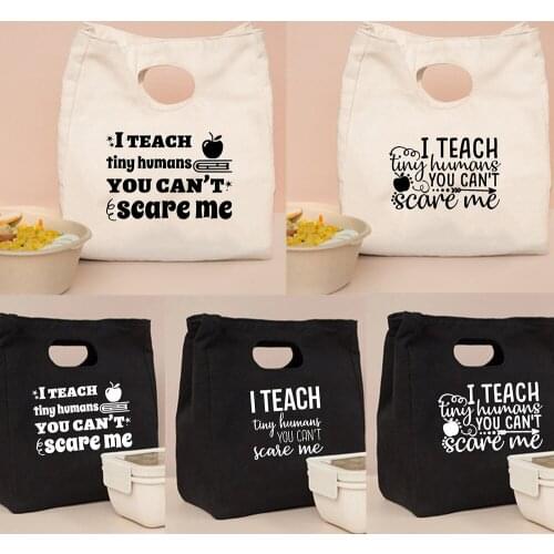 I Teacher Tiny Humans You Cant Scare Me Printing School Teacher Thermal Lunch Bag Travel Portable Picnic Pouch Bags for Women