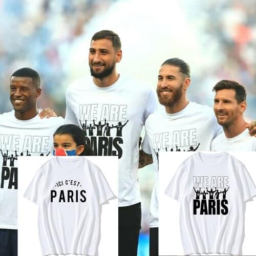 We Are Paris Leo Messi Sergio Ramos T Shirts Ici C'Est Paris 100% Cotton Tops Tee Wijnaldum Donnarumma Fans Gift Idea T Shirts