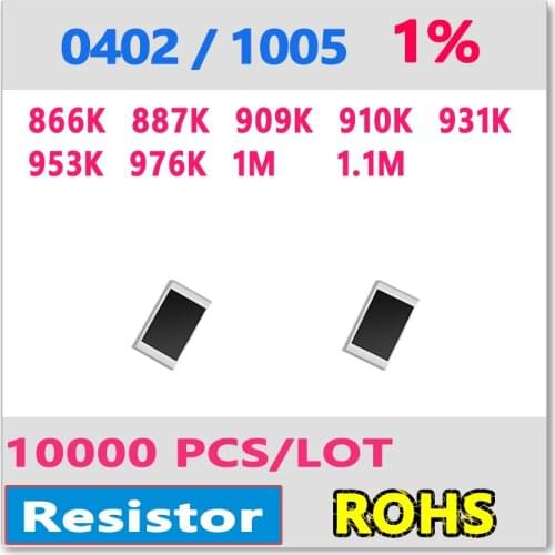 JASNPROSMA OHM 0402 F 1% 10000pcs 866K 887K 909K 910K 931K 953K 976K 1M 1.1M smd 1005 866kohm 887kohm 909kohm 910kohm 931kohm