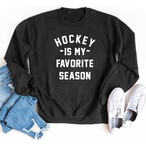 Hockey Is My Favorite Season Sweatshirt Casual Unisex Long Sleeve Game Day Sweatshirt Plus Size Women Jumper Pullover Streetwear