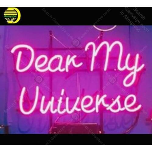 Neon light Signs Dear my Universe Neon Bulb sign Lamp Handcraft Beer bar PUB display Business neon Letrero Neons enseigne lumine
