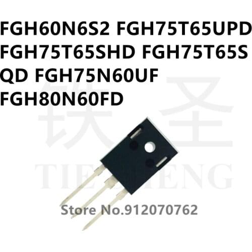 10PCS FGH60N6S2 FGH75T65UPD FGH75T65SHD FGH75T65SQD FGH75N60UF FGH80N60FD TO-247