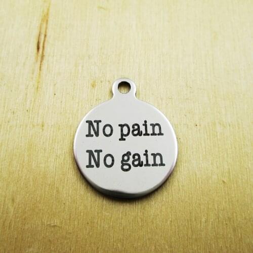 10pcs/lot--NO PAIN NO GAIN stainless steel charms - Laser Engraved - Customized - DIY Charms Pendants