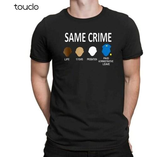 Same Crime Different Time Life 15 Year Probation Paid Adminitrative Men T Shirt