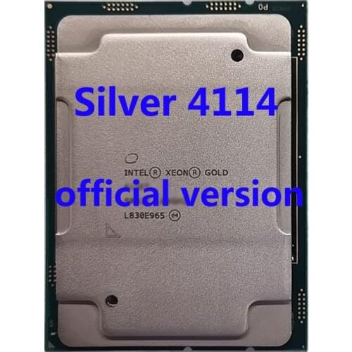 Silver 4114 Official Verasion CPU Intel Xeon rocessor 2.2Ghz 10-Core 13.75M TPD 85W FCLGA3647 For C621 Server Motherboard