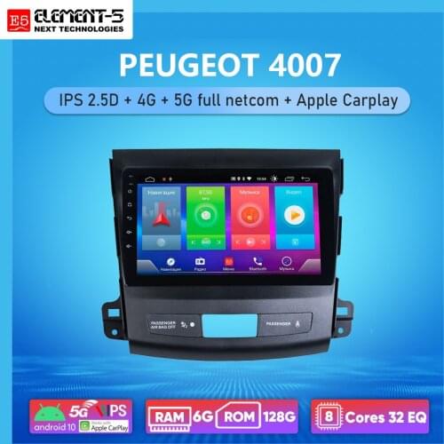 ELEMENT-5 9" 6G+128G Android 10 4G 5G NET WIFI RDS DSP Car Radio Multimedia Video Player For PEUGEOT 4007 Navigation GPS HiFi