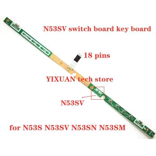 ESHAKHARE N53SV switch board small board key board motherboard for N53S N53SV N53SN N53SM Power Button Board 18PIN Test OK