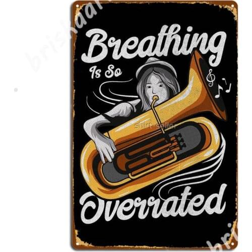 Tuba Tubist Wind Instrument Gift Metal Signs Club Party Printing Garage Decoration Club Bar Tin sign Posters