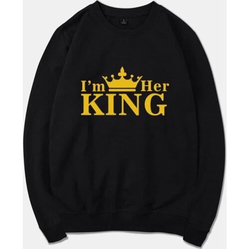 I'm Her KING printed sweatshirt women men Autumn Winter Pullover hoodies sweatshirts Couple Lovers tracksuit tops brand clothes