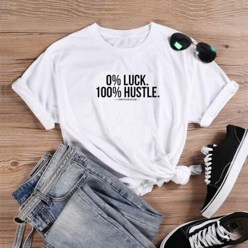 0% luck.100% hustle. T-Shirt hipster 100% Cotton funny Fashion quote street style unisex grunge casual women tshirt top fit tee