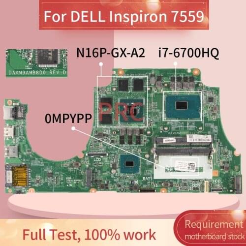 CN-0MPYPP 0MPYPP For DELL Inspiron 7559 i7-6700HQ Laptop Motherboard DAAM9MB8D0 SR2FQ N16P-GX-A2 DDR3 Notebook Mainboard