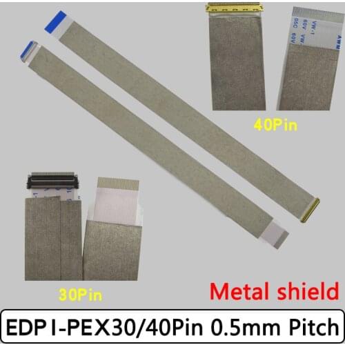 30P/40P EDP I-PEX screen cable FFC FPC flexible Cable with metal head 0.5mm pitch LCD LED Laptop screen with Metal shield