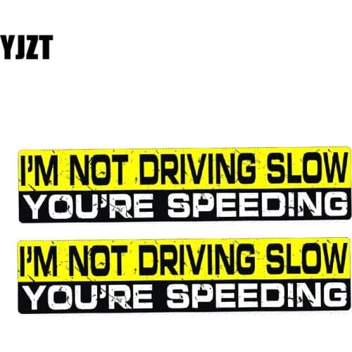 YJZT 2X 15CM*3CM Personality I'M NOT DRIVING SLOW YOU'RE SPEEDING Funny Body Car Sticker PVC Decal 12-0043