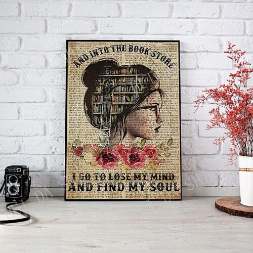 Books Poster - And Into The Book Store I Go To Lose My Mind and Find My Soul, Love Reading Print, Books Wall Art, Best Gift Ever
