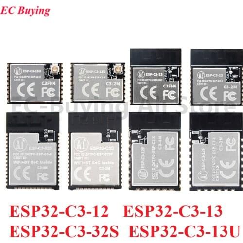 ESP32-C3 ESP32-C3-12F ESP32-C3-32S ESP32-C3-13U ESP32-C3N ESP32 2.4GHz WiFi BLE 5.0 BLE5.0 Dual-mode Wireless Module