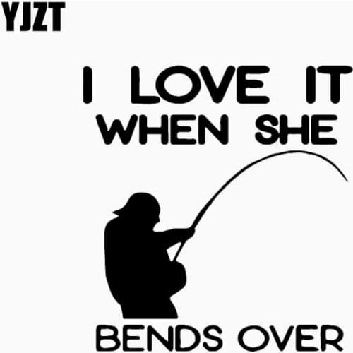 YJZT 14CM*14.9CM Car Sticker Funny Fishing Vinyl Decal I Love It When She Bends Over Black/Silver C24-1091