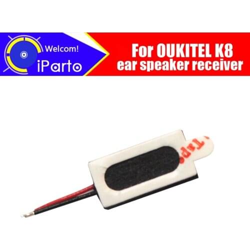 OUKITEL K8 Earpiece 100% New Original Front Ear speaker receiver Repair Accessories for OUKITEL K8 Mobile Phone