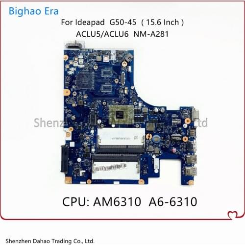Original New NM-A281 Mainboard For Lenovo Ideapad G50-45 Laptop Motherboard ACLU5/ACLU6 NM-A281 with A6-6310 CPU 100% Tested