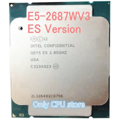 E5-2687WV3 Original Intel Xeon ES Version QEYS E5 2687WV3 2.8GHZ 10-Core 25M Cache E5 2687W V3 FCLGA2011-3 130W