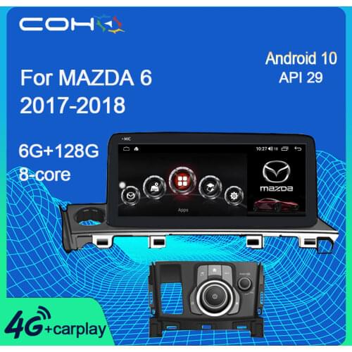 COHO For MAZDA 6 2017-2018 Car Multimedia Player Gps Navigation Radio Coche Android 10.0 Octa Core 6+128G