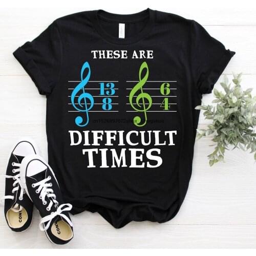 These Are Difficult Times T Shirt Music Lover Musical Instrument Player NotesTShirt Musician Vocal Coaches Singers Teachers