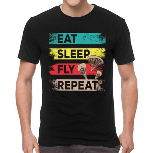 Paragliding Eat Sleep Fly Repeat T-Shirts Men Novelty T Shirt Short Sleeve Paraglider Tshirts 100% Cotton Tee Tops Clothes